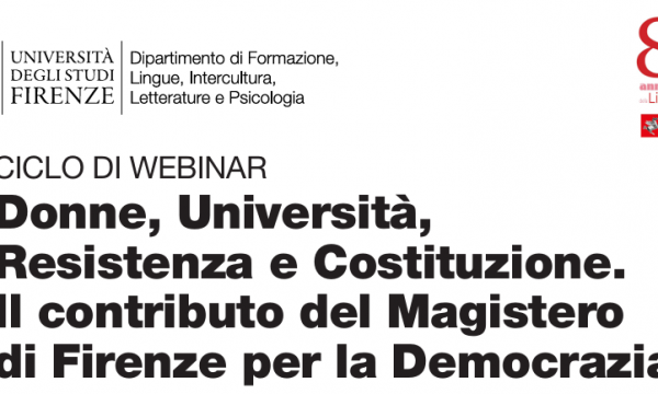 CICLO DI WEBINAR  Donne, Universit&agrave;, Resistenza e Costituzione. Il contributo del Magistero di Firenze per la Democrazia
